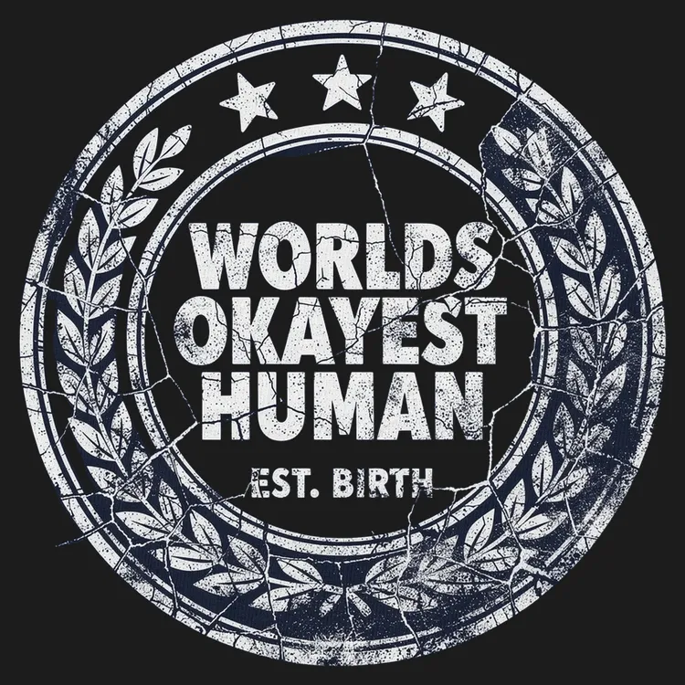 World's Okayest Human
