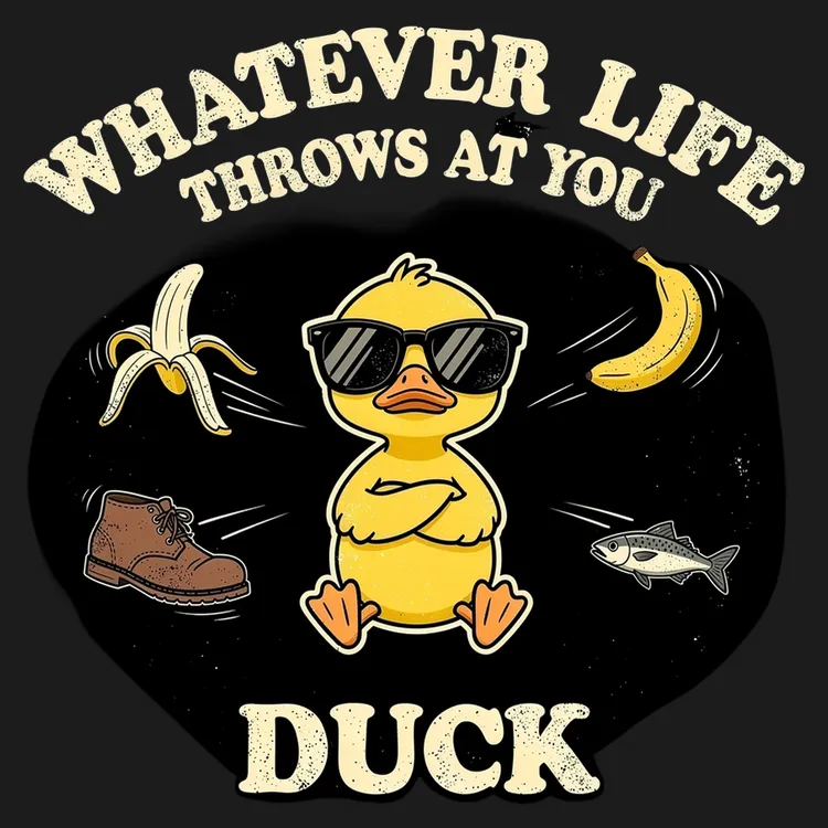 Whatever Life Throws At You, Duck