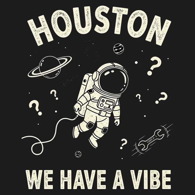 Houston, We Have A Vibe