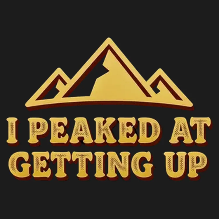 Peak Performance: A Hilarious Morning Tee