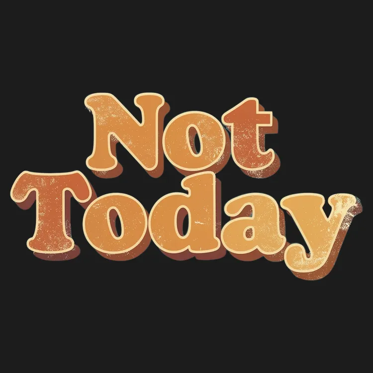 Not Today Attitude Tee