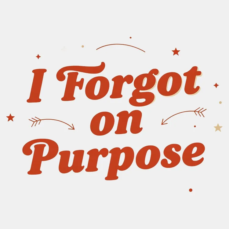 Witty 'Forgot on Purpose' Tee