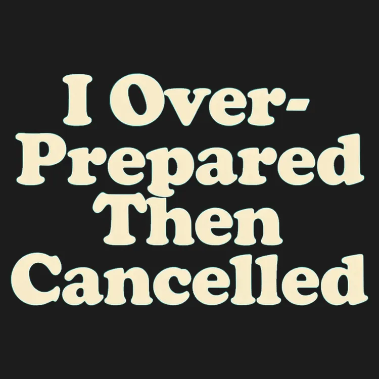Over-Prepared and Cancelled Tee