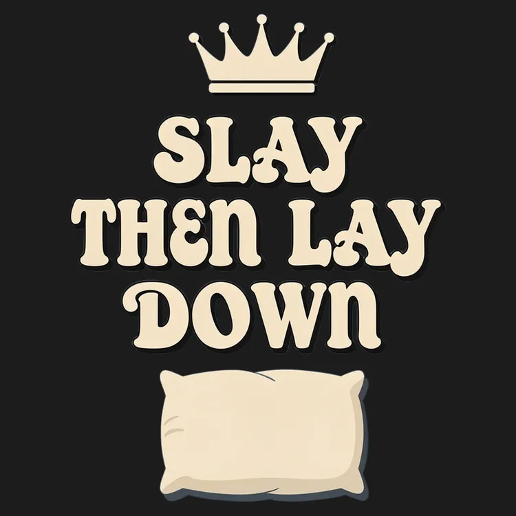Slay Then Lay Down Tee