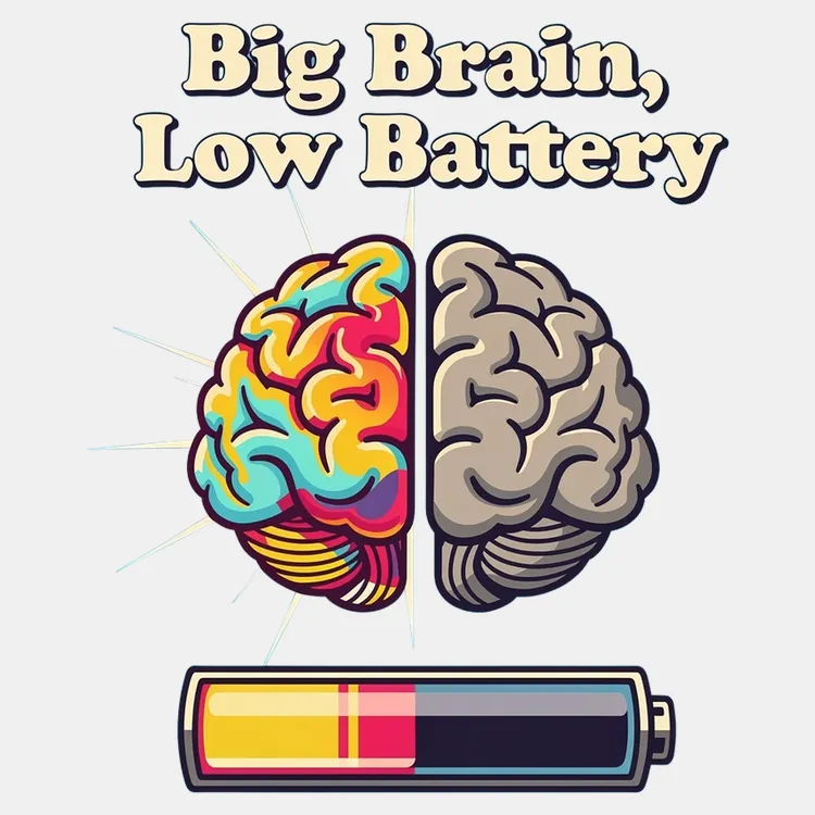 Big Brain, Low Battery T-Shirt