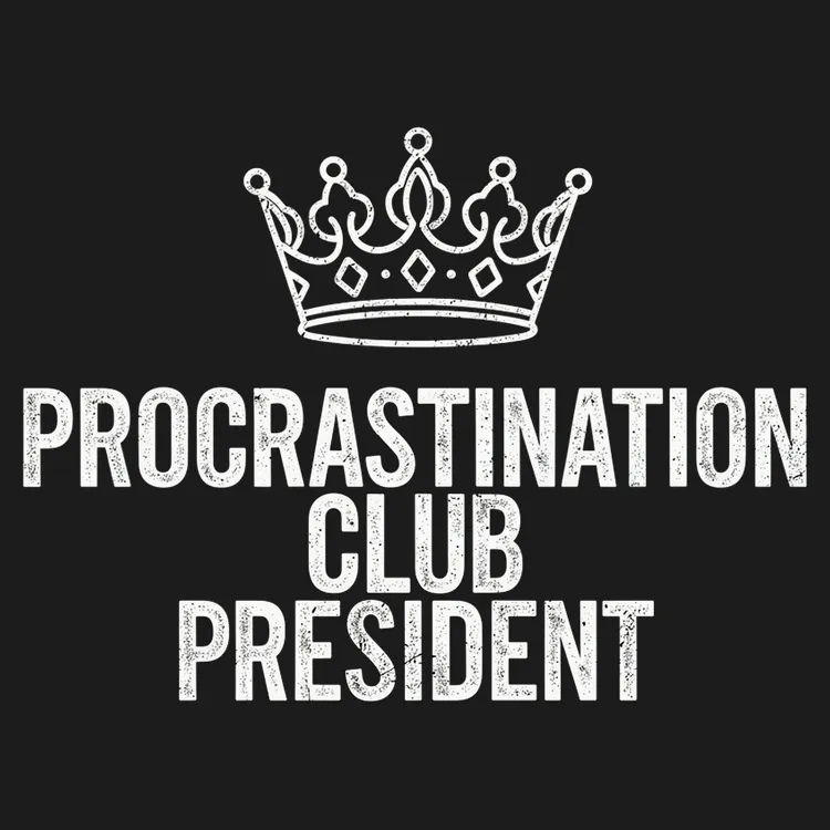 Procrastination Club President Tee