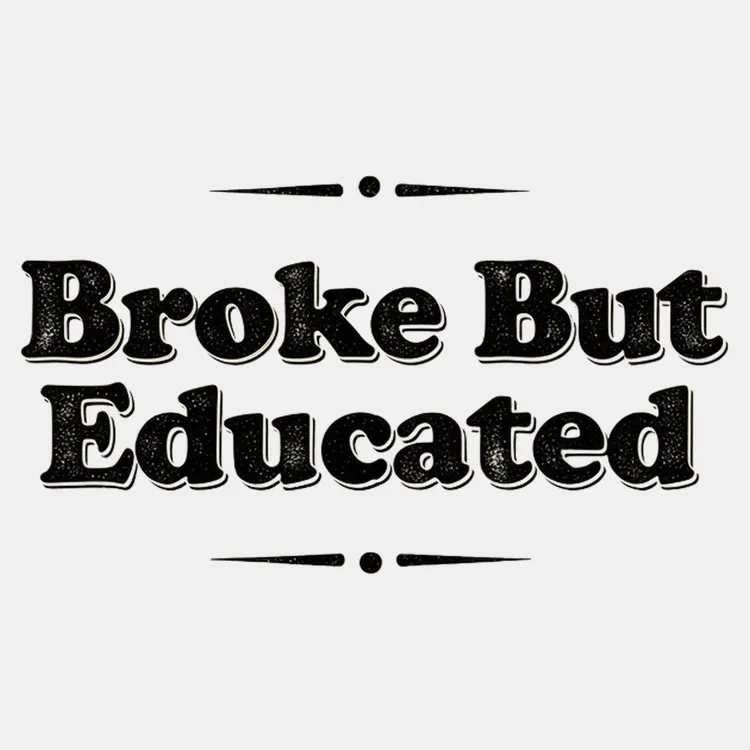 Broke But Educated Tee