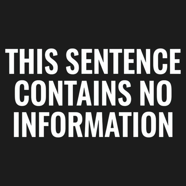 This Sentence Contains No Information