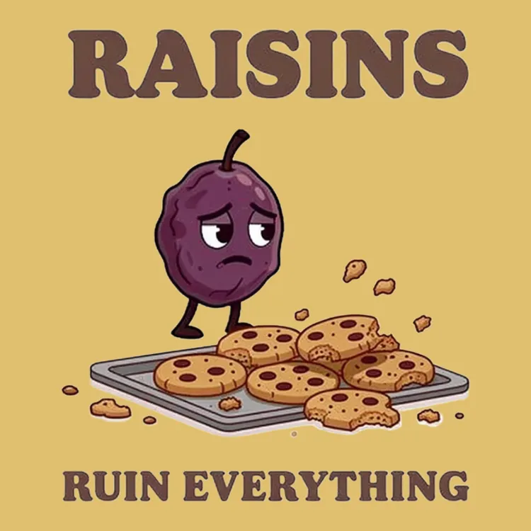 Raisins Ruined Everything T-Shirt