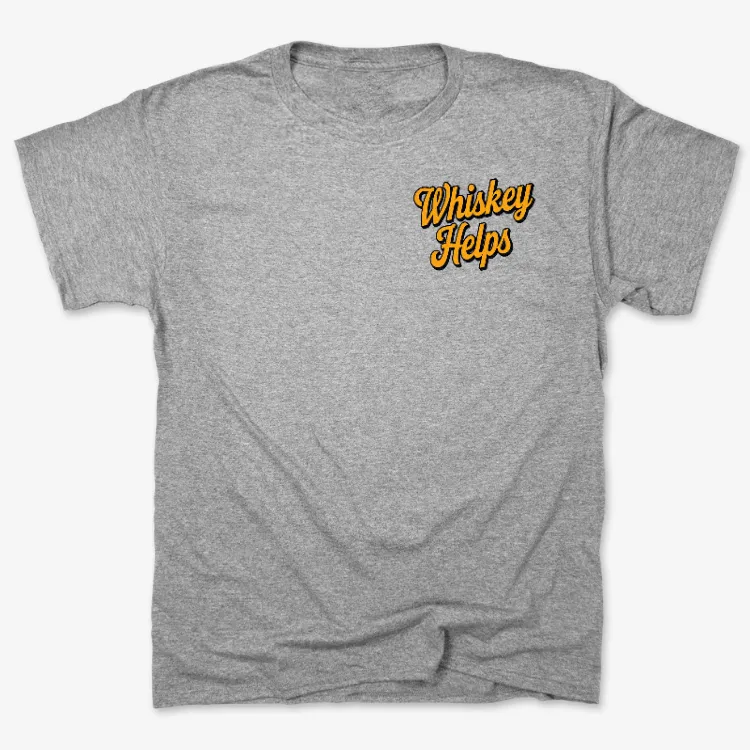 Whiskey Helps Tee