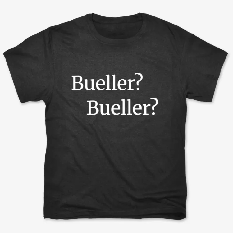 Bueller T-Shirt
