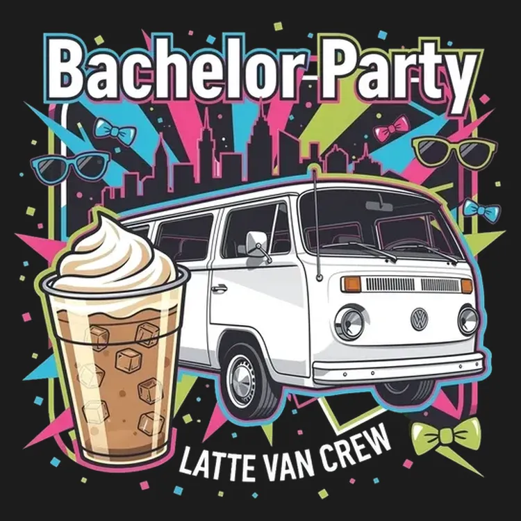 Latte Van Crew Bachelor Party Tee