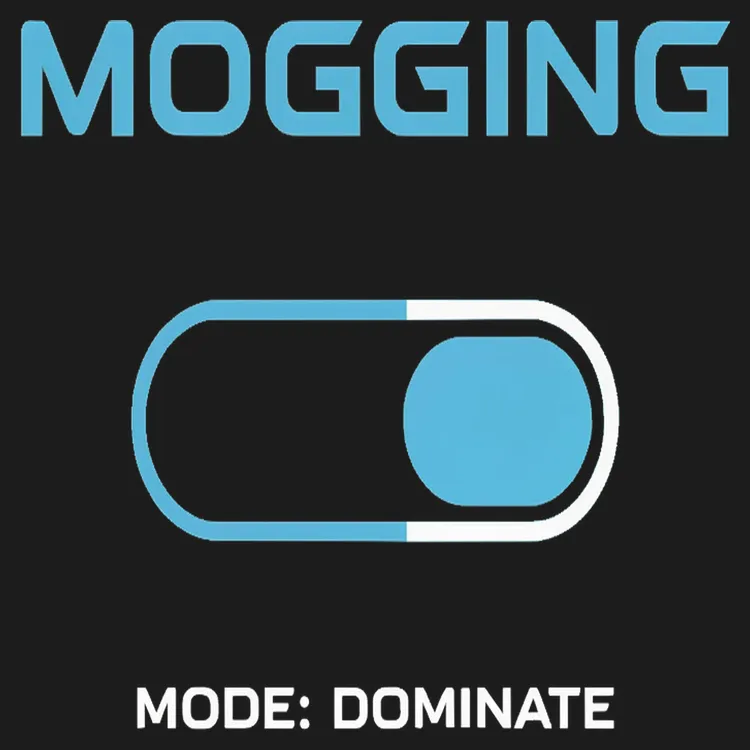 Mogging Mode: Dominate Tee